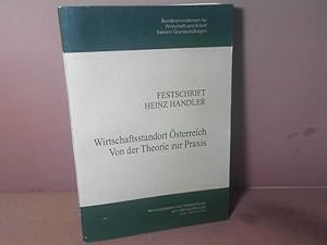 Wirtschaftsstandort Österreich. Von der Theorie zur Praxis.