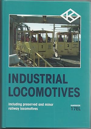 Industrial Locomotives including Preserved and Minor Railway Locomotives. Handbook 17EL