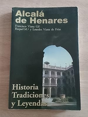 Seller image for Alcal de Henares. Historia, tradiciones y leyendas for sale by Librera Eleutheria