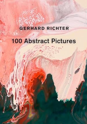 Image du vendeur pour Gerhard Richter : 100 Abstract Pictures mis en vente par GreatBookPrices