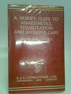 Bild des Verkufers fr A Nurse's Guide to Anaesthetics, Resuscitation and Intensive Care zum Verkauf von World of Rare Books