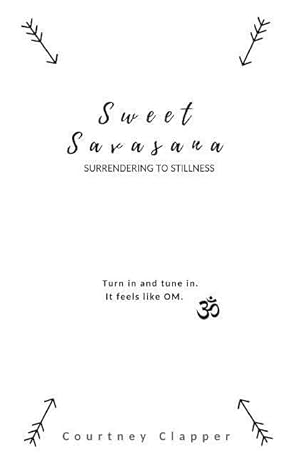 Bild des Verkufers fr Sweet Savasana: Surrendering to Stillness zum Verkauf von moluna