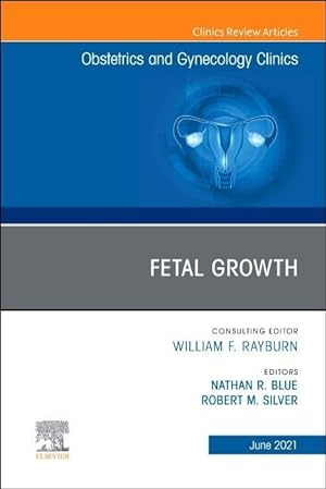 Seller image for Fetal Growth, an Issue of Obstetrics and Gynecology Clinics, 48 for sale by moluna