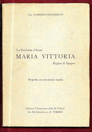 Seller image for La Duchessa d'Aosta Maria Vittoria Regina di Spagna; biografia con documenti inediti. for sale by Libreria Oltre il Catalogo
