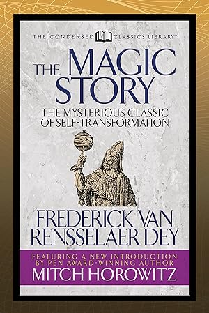 Bild des Verkufers fr The Magic Story (Condensed Classics): The Mysterious Classic of Self-Transformation zum Verkauf von moluna