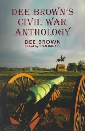 Bild des Verkufers fr Dee Brown's Civil War Anthology zum Verkauf von GreatBookPrices
