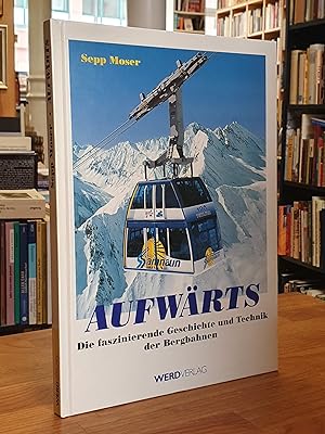 Bild des Verkufers fr Aufwrts - Die faszinierende Geschichte und Technik der Bergbahnen, zum Verkauf von Antiquariat Orban & Streu GbR