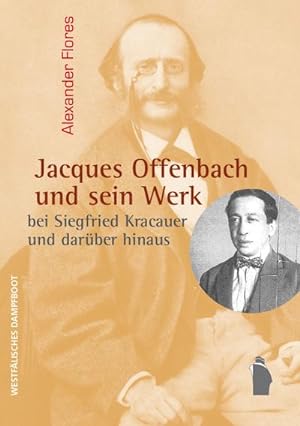 Bild des Verkufers fr Jacques Offenbach und sein Werk: bei Siegfried Kracauer und darber hinaus zum Verkauf von Che & Chandler Versandbuchhandlung