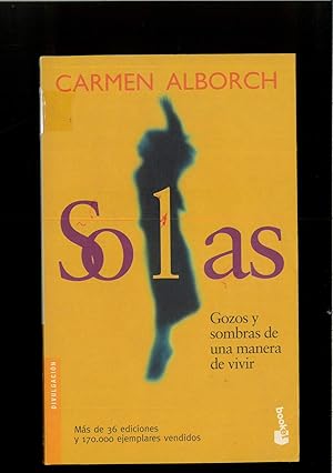 Imagen del vendedor de Solas/ Alone: Gozos y Sombras de Una Manera de Vivir / Joys and Shadows of a way of Living a la venta por Papel y Letras