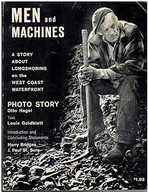 Imagen del vendedor de MEN AND MACHINES; A Photo Story of the Mechanization and Modernization Agreement between the International Longshoremen's and Warehousemen's Union and the Pacific Maritime Association Now in Operation in the Ports of California, Oregon, and Washington. a la venta por The Avocado Pit