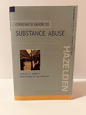 Imagen del vendedor de Clinician's Guide to Substance Abuse[Hazelden Chronic Illness Series] [FIRST EDITION, FIRST PRINTING] a la venta por Vero Beach Books