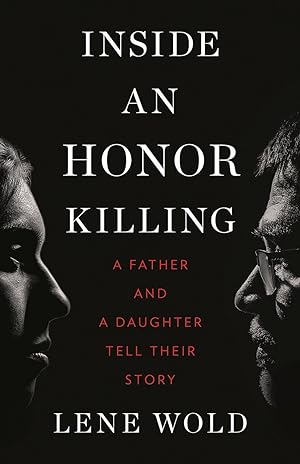 Bild des Verkufers fr Inside an Honor Killing: A Father and a Daughter Tell Their Story zum Verkauf von moluna