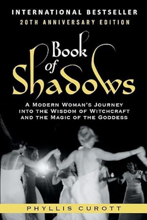 Immagine del venditore per Book of Shadows: A Modern Woman\ s Journey into the Wisdom of Witchcraft and the Magic of the Goddess venduto da moluna