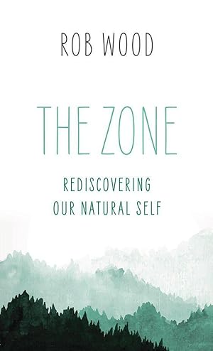 Bild des Verkufers fr The Zone: Rediscovering Our Natural Self zum Verkauf von moluna