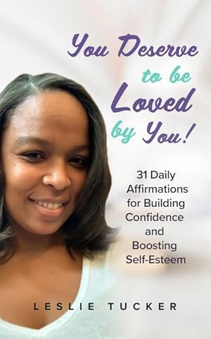 Bild des Verkufers fr You Deserve to be Loved By You!: 31 Daily Affirmations for Building Confidence and Boosting Self-Esteem zum Verkauf von moluna