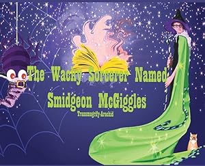 Bild des Verkufers fr The Wacky Sorcerer Named Smidgeon McGiggles zum Verkauf von moluna