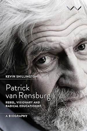 Seller image for Patrick Van Rensburg: Rebel, Visionary and Radical Educationist, a Biography for sale by moluna