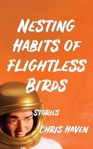 Bild des Verkufers fr Nesting Habits of Flightless Birds: Stories zum Verkauf von moluna