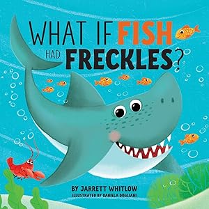 Bild des Verkufers fr What if Fish had Freckles? zum Verkauf von moluna