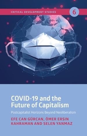 Bild des Verkufers fr COVID-19 and the Future of Capitalism - Postcapitalist Horizons Beyond Neoliberalism zum Verkauf von moluna