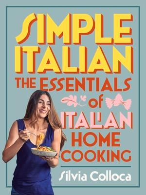 Bild des Verkufers fr Simple Italian: The Essentials of Italian Home Cooking zum Verkauf von moluna