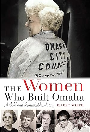 Bild des Verkufers fr The Women Who Built Omaha: A Bold and Remarkable History zum Verkauf von moluna
