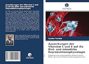 Seller image for Auswirkungen der Vitamine C und E auf die Blut- und maennliche Reproduktionsphysiologie for sale by moluna
