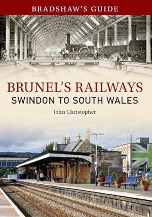 Seller image for Bradshaw's Guide Brunel's Railways Swindon to South Wales: Volume 2 (Bradshaw's Guide, 2) for sale by WeBuyBooks