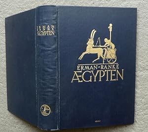 Aegypten und aegyptisches Leben im Altertum, von Adolf Erman, neu bearbeitet von Hermann Ranke. M...