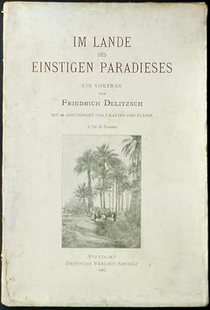Im Lande des einstigen Paradieses. Ein Vortrag von Friedrich Delitzsch. 1. bis 10. Tausend. Mit 5...