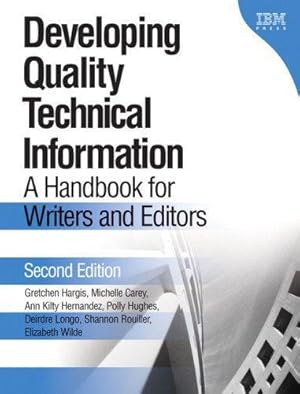 Image du vendeur pour Developing Quality Technical Information: A Handbook for Writers and Editors (IBM Press Series--Information Management) mis en vente par WeBuyBooks