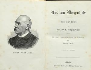 Bild des Verkufers fr 1. Aus dem Morgenlande. Altes und Neues von Prof. Dr. H. Brugsch-Pascha. Mit einer Lebensbeschreibung des Verfassers von Ludwig Pietsch. Mit Portrt und 7 Abbildungen - 2. Am Nil. Bilder aus der Kulturgeschichte des alten gyptens 3000 - 1000 v. Chr. [Erstes Bndchen]. Mit sechs Illustrationen; bzw. Zweites Bndchen. Mit achtzehn Illustrationen - [3. Gesammelte Aufstze ber Schopenhauer. Von Hans Herrig. Nach dem Tode des Verfassers herausgegeben von Eduard Grisebach - 4. Nirwana. Perlen der pessimistischen Weltanschauung. Ausgewhlt von Franz-Voneisen]. zum Verkauf von Franz Khne Antiquariat und Kunsthandel