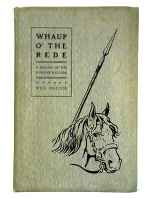 Image du vendeur pour Whaup O' the Rede: A Ballad of the Border Raiders mis en vente par World of Rare Books