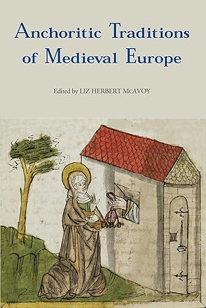 Immagine del venditore per Anchoritic Traditions of Medieval Europe venduto da moluna