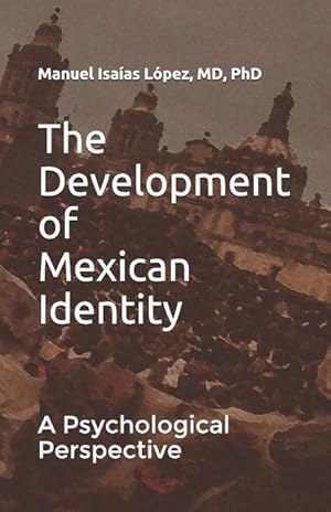 Bild des Verkufers fr The Development of Mexican Identity: A Psychological Perspective zum Verkauf von moluna