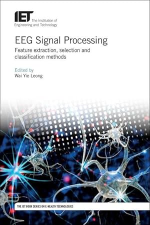 Bild des Verkufers fr Eeg Signal Processing: Feature Extraction, Selection and Classification Methods zum Verkauf von moluna