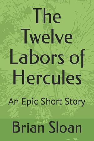 Bild des Verkufers fr The Twelve Labors of Hercules: An Epic Short Story zum Verkauf von moluna