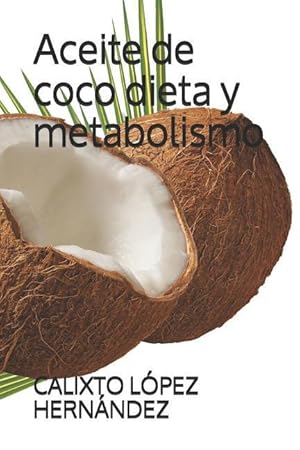 Bild des Verkufers fr Aceite de Coco Dieta Y Metabolismo zum Verkauf von moluna