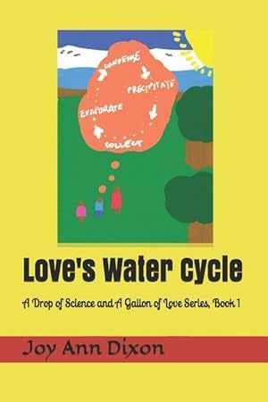 Bild des Verkufers fr Love\ s Water Cycle: A Drop of Science and a Gallon of Love Series, Book 1 zum Verkauf von moluna