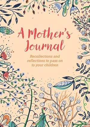 Bild des Verkufers fr A Mother\ s Journal: Recollections and Reflections to Pass on to Your Children zum Verkauf von moluna