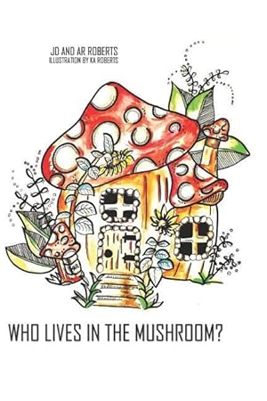 Bild des Verkufers fr Who Lives in the Mushroom zum Verkauf von moluna