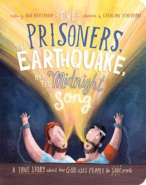 Bild des Verkufers fr The Prisoners, the Earthquake and the Midnight Song Board Book: A True Story about How God Uses People to Save People zum Verkauf von moluna