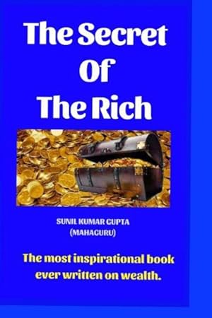 Bild des Verkufers fr The Secret of the Rich: The Most Inspirational Book Ever Written on Wealth. zum Verkauf von moluna