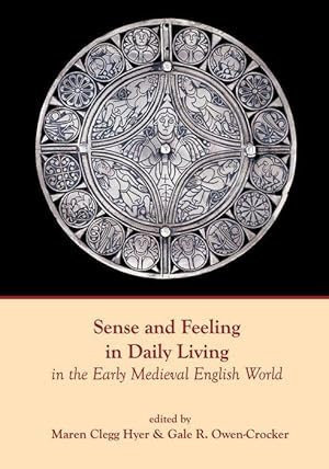 Bild des Verkufers fr Sense and Feeling in Daily Living in the Early Medieval English World zum Verkauf von moluna