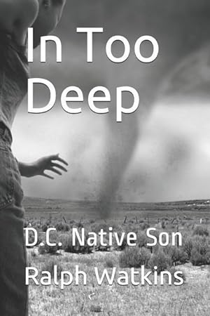 Bild des Verkufers fr In Too Deep: D.C. Native Son zum Verkauf von moluna