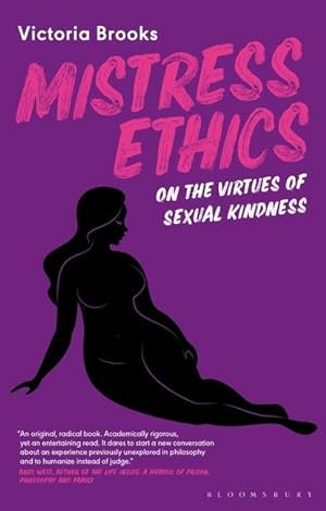 Bild des Verkufers fr Mistress Ethics: On the Virtues of Sexual Kindness zum Verkauf von moluna