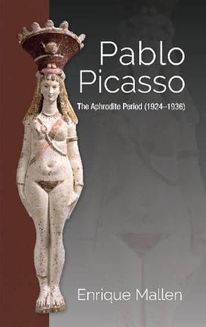 Bild des Verkufers fr Pablo Picasso: The Aphrodite Period (1924-1936) zum Verkauf von moluna