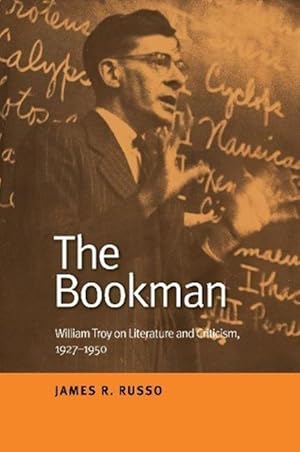 Bild des Verkufers fr The Bookman: William Troy on Literature and Criticism, 1927-1950 zum Verkauf von moluna