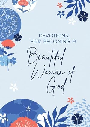 Bild des Verkufers fr Devotions for Becoming a Beautiful Woman of God zum Verkauf von moluna