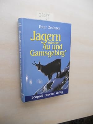 Jagern zwischen Au und Gamsgebirg`.